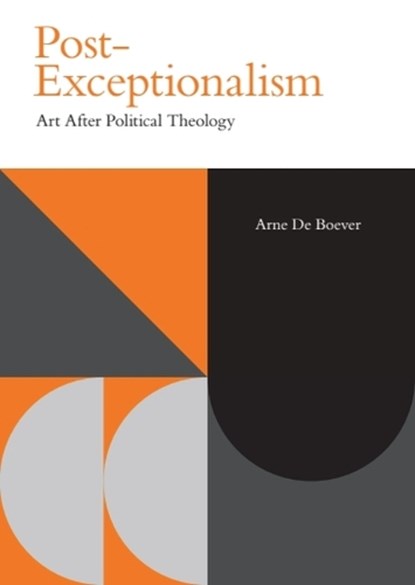 Post-Exceptionalism, Arne (Director of the MA Aesthetics and Politics program De Boever - Gebonden - 9781399539692