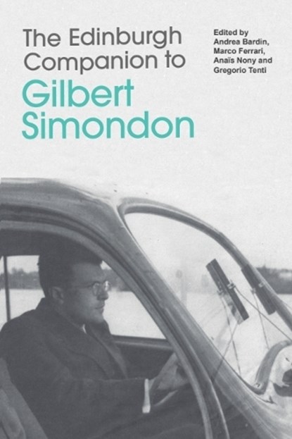 The Edinburgh Companion to Gilbert Simondon, Andrea (Professor of Political Philosophy) Bardin ; Marco (Research Fellow in Political Philosophy Ferrari ; Anais Nony - Gebonden - 9781399541077