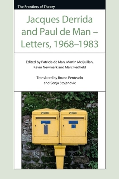 Jacques Derrida and Paul de Man – Letters, 1968–1983, Patricia (Yale University) de Man ; Martin (multi-award-winning filmmaker McQuillan ; Kevin (Teacher of Literature Newmark - Gebonden - 9781399543330