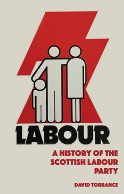 A History of the Scottish Labour Party, David (Constitutional Expert Torrance - Gebonden - 9781399544795