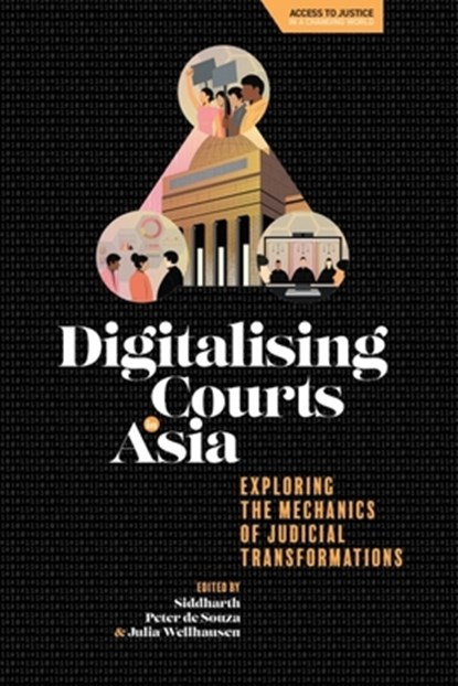 Digitalising Courts in Asia, Siddharth Peter (Research fellow and PhD candidate de Souza ; Julia Wellhausen - Gebonden - 9781399547611