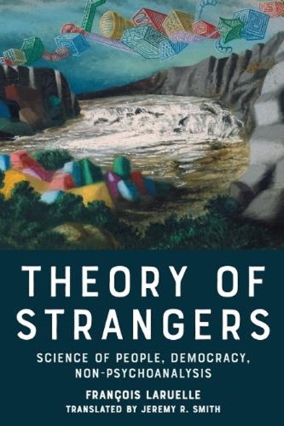 Theory of Strangers, Francois Laruelle - Gebonden - 9781399549233