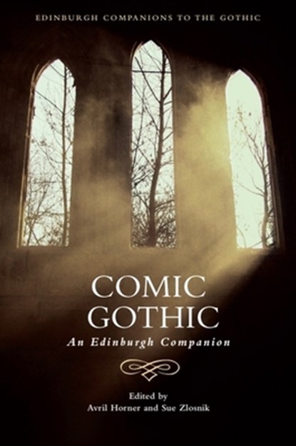 Comic Gothic, Avril (Emeritus Professor of English Literature Horner ; Sue (Emeritus Professor of English Zlosnik - Paperback - 9781399557702