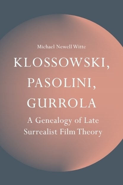 Klossowski, Pasolini, Gurrola, Michael Newell (Lecturer Witte - Gebonden - 9781399558747