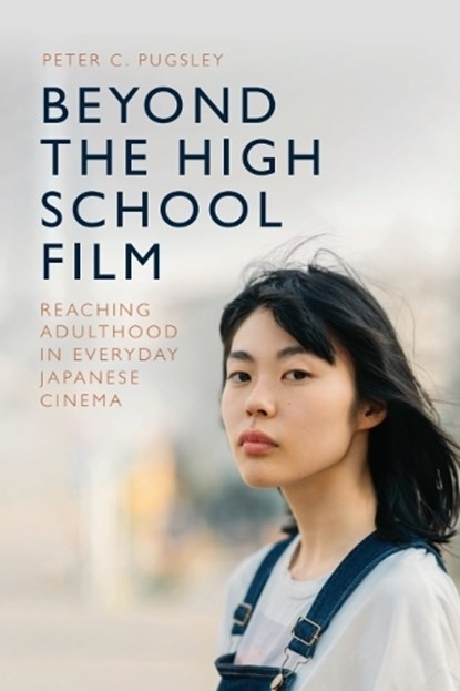 Beyond the High School Film, Peter C. (Associate Professor in the Department of Media Pugsley - Gebonden - 9781399558792