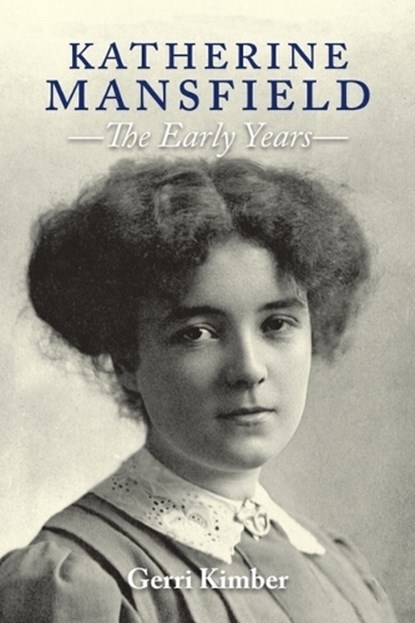 Katherine Mansfield - The Early Years, Gerri (Visiting Professor in the Department of English Kimber - Paperback - 9781399560276