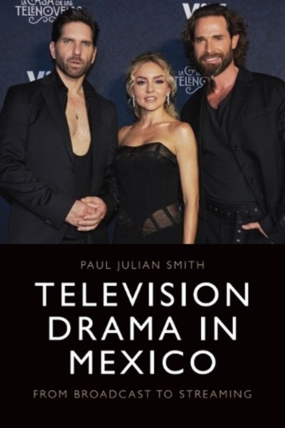 Television Drama in Mexico, Paul Julian Smith - Gebonden - 9781399560528