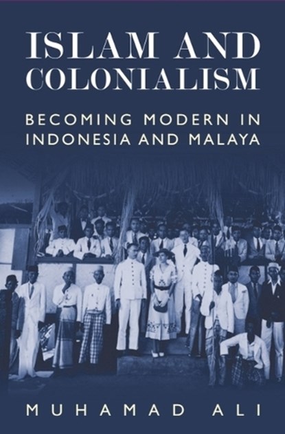 Islam and Colonialism, Muhamad (Associate Professor Ali - Paperback - 9781399565110