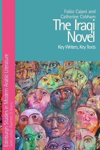 The Iraqi Novel, Fabio (lecturer Caiani ; Catherine (Lecturer Cobham - Paperback - 9781399565523