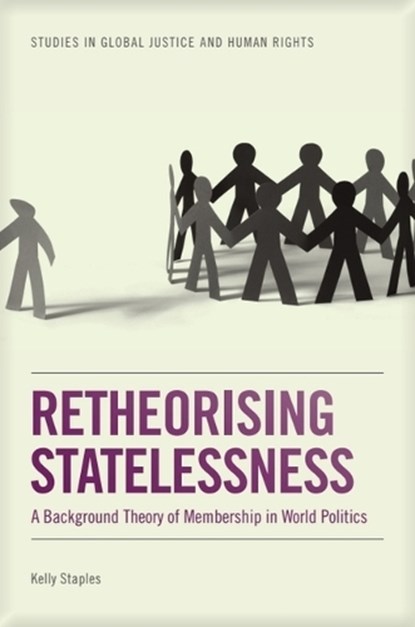 Retheorising Statelessness, Kelly (Lecturer in International Politics Staples - Paperback - 9781399565677