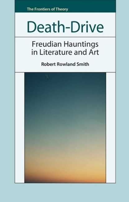 Death-Drive, Robert (Independent Scholar) Rowland Smith - Paperback - 9781399567275