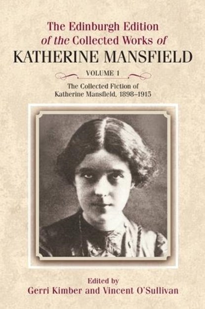 The Collected Fiction of Katherine Mansfield, 1898-1915, Katherine Mansfield - Paperback - 9781399567398