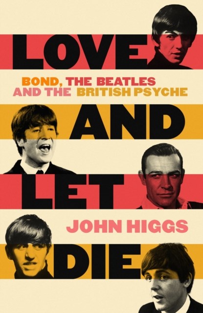 Love and Let Die, John Higgs - Gebonden - 9781399600163