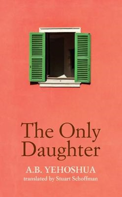 The Only Daughter, YEHOSHUA,  A.B. - Paperback - 9781399601306