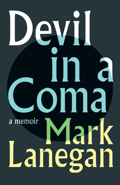 Devil in a Coma, Mark Lanegan - Gebonden Gebonden - 9781399601849