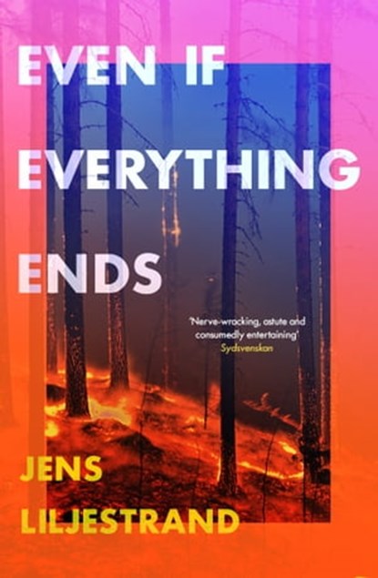 Even If Everything Ends, Jens Liljestrand - Ebook - 9781399602716