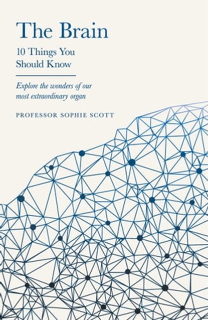 The Brain, Professor Sophie Scott - Ebook - 9781399602938