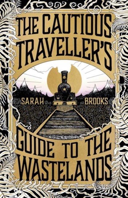 The Cautious Traveller's Guide to The Wastelands, Sarah Brooks - Gebonden - 9781399607537