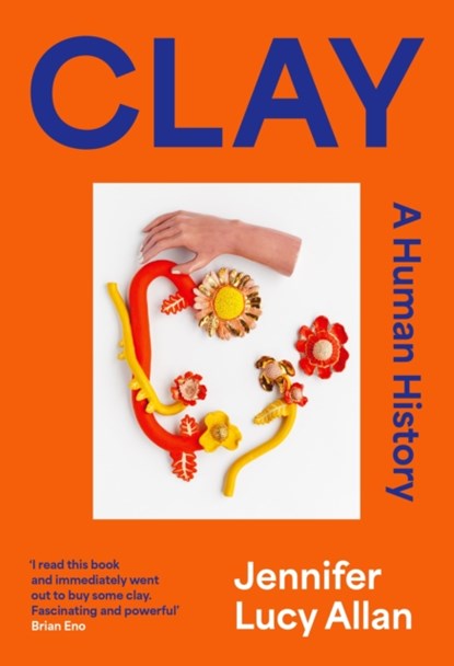 Clay, Jennifer Lucy Allan - Gebonden - 9781399607643
