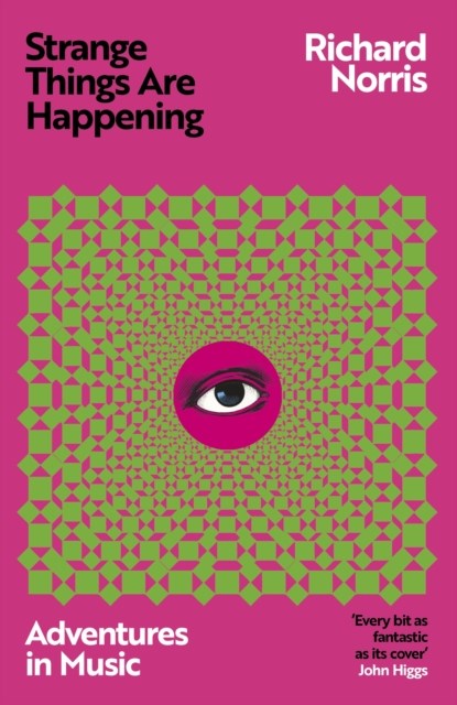 Strange Things Are Happening, Richard Norris - Gebonden - 9781399609760