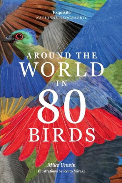Around the World in 80 Birds, Mike Unwin ; Ryuto Miyake - Paperback - 9781399610704