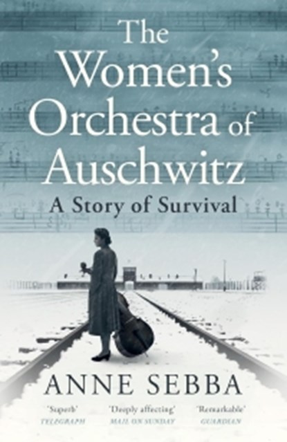 The Women’s Orchestra of Auschwitz, Anne Sebba - Paperback - 9781399610759