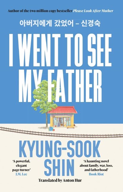 I Went to See My Father, Kyung-Sook Shin - Paperback - 9781399611732