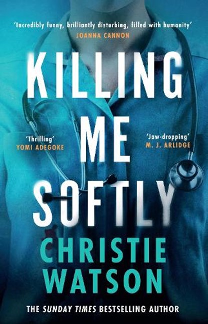 Killing Me Softly, Christie Watson - Gebonden - 9781399613125