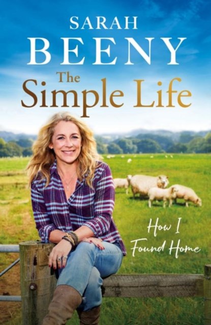 The Simple Life: How I Found Home, Sarah Beeny - Gebonden - 9781399613323
