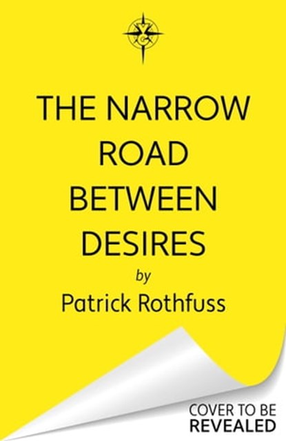 The Narrow Road Between Desires, Patrick Rothfuss - Ebook - 9781399616232