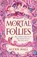 Mortal Follies, Alexis Hall - Paperback - 9781399616454