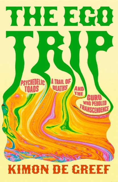 The Ego Trip, Kimon de Greef - Paperback - 9781399617956