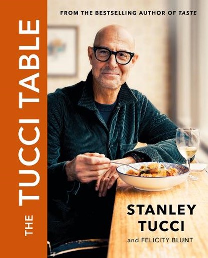 The Tucci Table, Stanley Tucci - Gebonden - 9781399618700