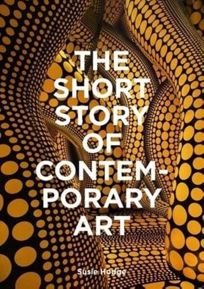 The Short Story of Contemporary Art, Susie Hodge - Paperback - 9781399618731