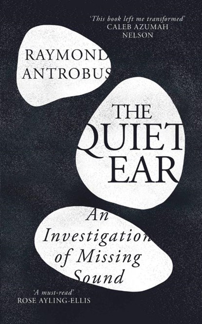 The Quiet Ear, Raymond Antrobus - Paperback - 9781399619677