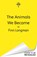 The Animals We Became, Finn Longman - Gebonden - 9781399621045