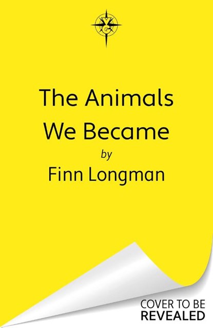 The Animals We Became, Finn Longman - Gebonden - 9781399621045