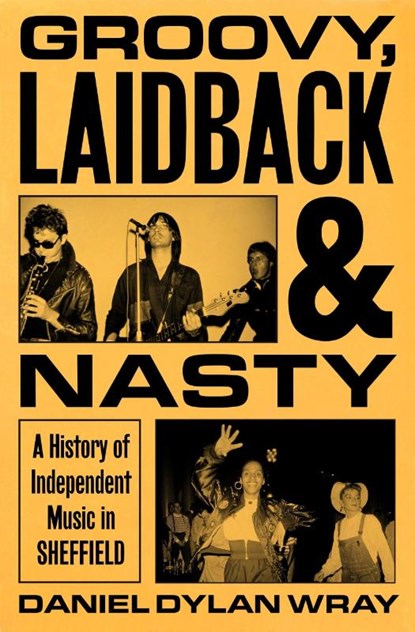 Groovy, Laidback and Nasty, Daniel Dylan Wray - Gebonden - 9781399625234