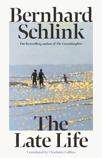 The Late Life, Bernhard Schlink - Gebonden - 9781399627542