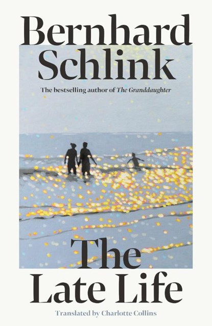 The Late Life, Prof Bernhard Schlink - Gebonden - 9781399627542