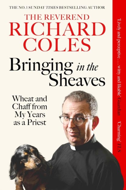 Bringing in the Sheaves, Richard Reverend Coles - Paperback - 9781399628464