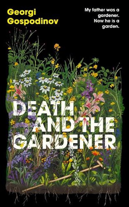 Death and the Gardener, Georgi Gospodinov - Gebonden - 9781399631020