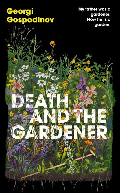Death and the Gardener, Georgi Gospodinov - Gebonden - 9781399631020