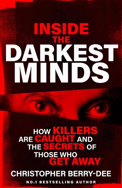 Inside the Darkest Minds, Christopher Berry-Dee - Paperback - 9781399636001