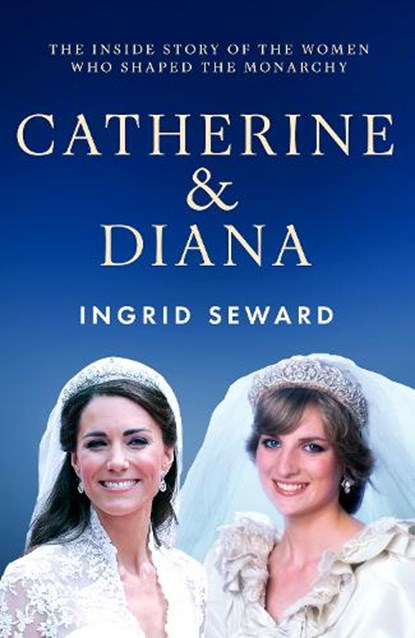Catherine & Diana, Ingrid Seward - Paperback - 9781399636049