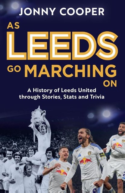 As Leeds Go Marching On, Jonny Cooper - Paperback - 9781399636803