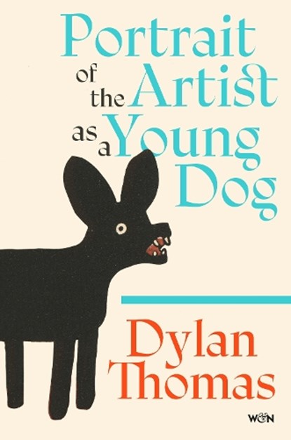 Portrait of the Artist as a Young Dog, Dylan Thomas - Paperback - 9781399637862