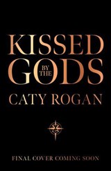 Kissed by the Gods - Caty Rogan - 9781399641210
