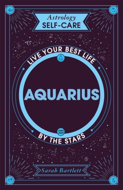 Astrology Self-Care: Aquarius, Sarah Bartlett - Gebonden - 9781399704885