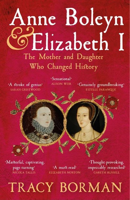 Anne Boleyn & Elizabeth I, Tracy Borman - Paperback - 9781399705110